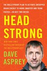 Head Strong The Bulletproof Plan to Boost Brainpower Increase Focus and Maximize Performancein Just Two Weeks