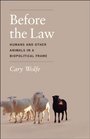 Before the Law Humans and Other Animals in a Biopolitical Frame