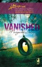 Vanished  (Love Inspired Suspense)