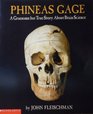 Phineas Gage A Gruesome but True Story about Brain Science