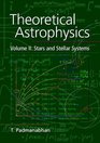 Theoretical Astrophysics Volume 2 Stars and Stellar Systems