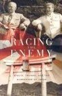 Racing the Enemy Stalin Truman and the Surrender of Japan