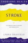 Stroke The Complete Guide to Recovery and Rehabilitation