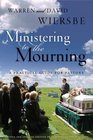 Ministering to the Mourning A Practical Guide for Pastors Church Leaders and Other Caregivers