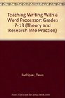Teaching Writing With a Word Processor Grades 713