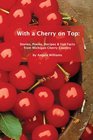 With a Cherry on Top Stories Poems Recipes  Fun Facts from Michigan Cherry Country