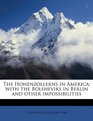 The Hohenzollerns in America with the Bolsheviks in Berlin and other impossibilities