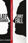 LATE SUMMER EARLY FALL A Simple Tale About  Forbidden Friendship