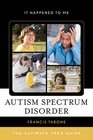 Autism Spectrum Disorder: The Ultimate Teen Guide (It Happened to Me)