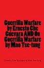 Guerrilla Warfare by Ernesto Che Guevara AND On Guerrilla Warfare by Mao Tsetung