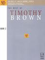 The Best of Timothy Brown Book 2