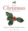 The Christmas Cookbook Festive Food for Family and Friends