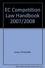 EC Competition Law Handbook 2007/2008