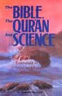 The Bible the Qur'an and Science The Holy Scripture Examined in the Light of Modern Knowledge