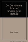 On Durkheim's Rules of Sociological Method