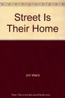 Street Is Their Home