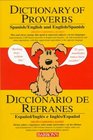 Dictionary of Proverbs Sayings Maxims Adages English and Spanish Diccionario De Refranes Proverbios Dichos Adagios Castellano E Ingles