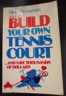 How to Build Your Own Tennis Court