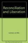 Reconciliation and Liberation