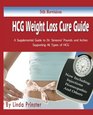 HCG Weight Loss Cure Guide A Supplemental Guide to Dr Simeons' Pounds and Inches Supporting All Types of HCG