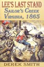 Lee's Last Stand Sailor's Creek Virginia 1865