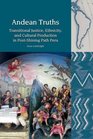 Andean Truths Transitional Justice Ethnicity and Cultural Production in PostShining Path Peru