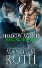Healing the Wolf Paranormal Security and Intelligence Ops Shadow Agents Part of the Immortal Ops World