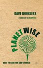 Planetwise: Dare to Care for God's World