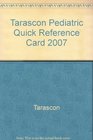Tarascon Pediatric Quick Reference Card 2007