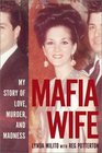 Mafia Wife : My Story of Love, Murder, and Madness