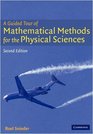 A Guided Tour of Mathematical Methods For the Physical Sciences