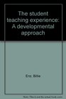The student teaching experience A developmental approach