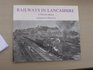Railways in Lancashire A Pictorial History