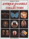 Antique Enamels for Collectors