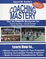 COACHING MASTERY The Ultimate Blueprint for Tennis Coaches Tennis Parents and Tennis Teaching Professionals