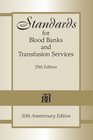 Standards for Blood Banks and Transfusion Services 25th edition