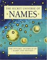 The Secret Universe of Names The Dynamic Interplay of Names and Destiny