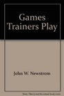 Games Trainers Play Experimental Learning Exercises