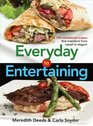 Everyday to Entertaining 200 Sensational Recipes That Transform from Casual to Elegant