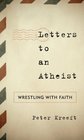 Letters to a Young Atheist Wrestling with Faith