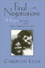 Final Negotiations A Story of Love Loss and Chronic Illness