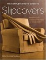The Complete Photo Guide to Slipcovers: Transform Your Furniture with Fitted or Casual Covers