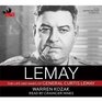 Lemay The Life and Wars of General Curtis Lemay