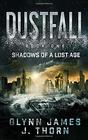 Dustfall Book One  Shadows of a Lost Age