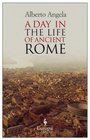 A Day in the Life of Ancient Rome Daily Life Mysteries and Curiosities
