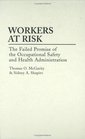 Workers at Risk The Failed Promise of the Occupational Safety and Health Administration