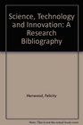 Science Technology and Innovation A Research Bibliography