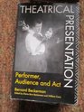 Theatrical Presentation Performer Audience and Act