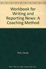 Workbook for Writing and Reporting News A Coaching Method