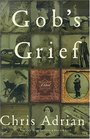 Gob's Grief A Novel